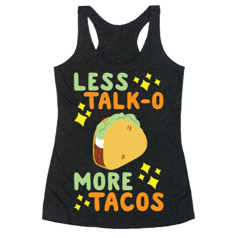 Less Talk-o, More Tacos Racerback Tank Top
