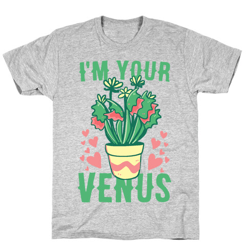 I'm Your Venus T-Shirt