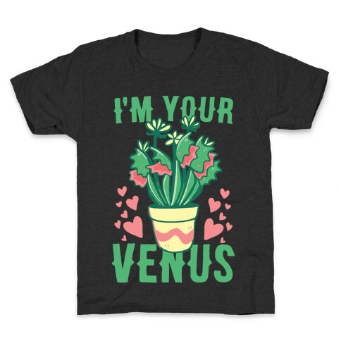 I'm Your Venus Kids T-Shirt