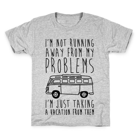 I'm Not Running Away From My Problems Kids T-Shirt