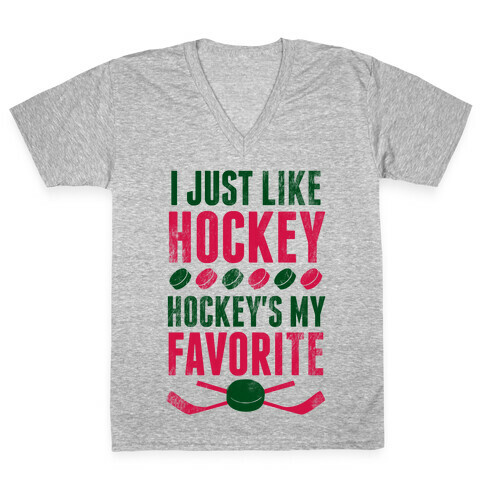 I Just Like Hockey, Hockey's My Favorite! V-Neck Tee Shirt