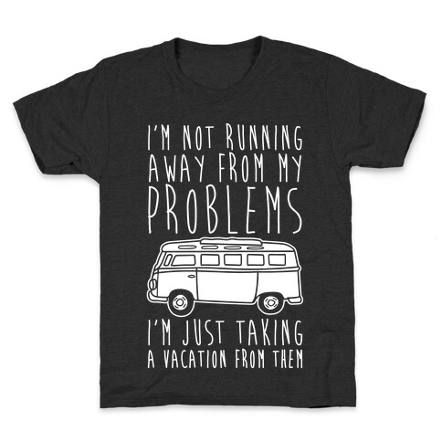 I'm Not Running Away From My Problems White Print Kids T-Shirt