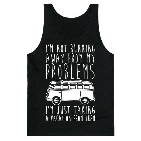 I'm Not Running Away From My Problems White Print Tank Top