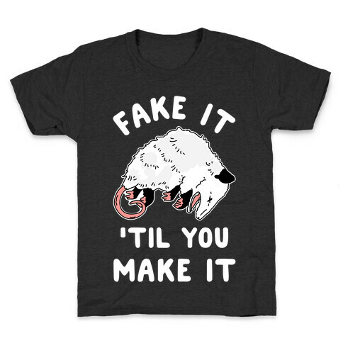 Fake It 'Til You Make It Kids T-Shirt