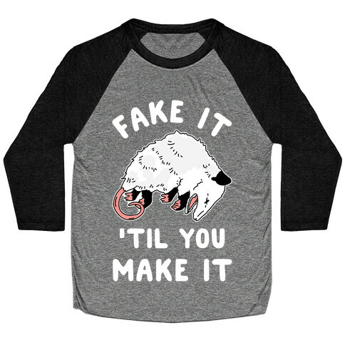 Fake It 'Til You Make It Baseball Tee