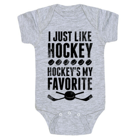 I Just Like Hockey, Hockey's My Favorite! Baby One-Piece