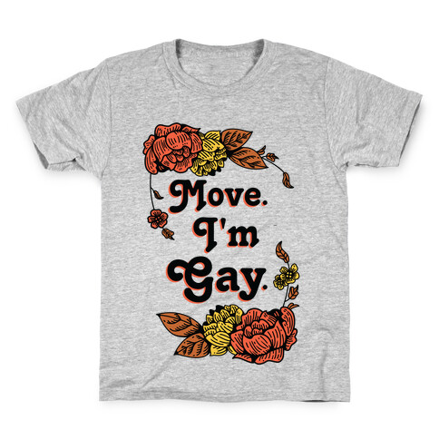 Move I'm Gay Kids T-Shirt