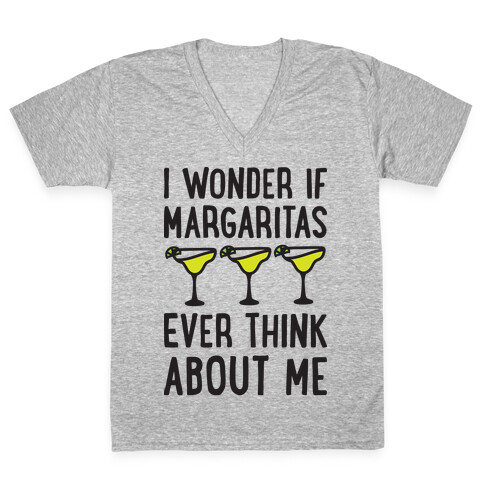 I Wonder If Margaritas Ever Think About Me V-Neck Tee Shirt