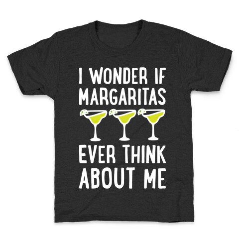 I Wonder If Margaritas Ever Think About Me Kids T-Shirt