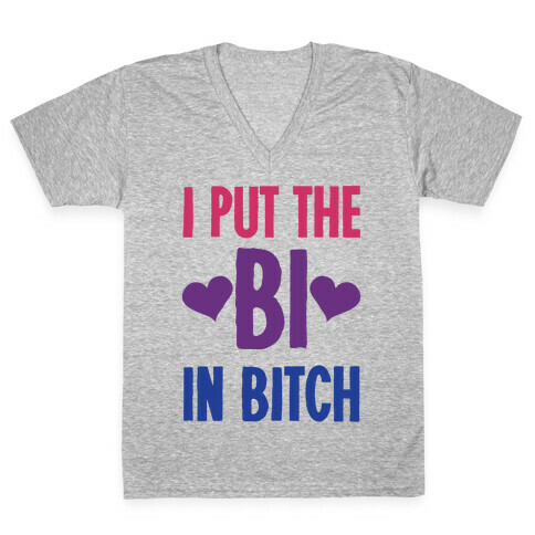 I Put the "Bi" in B*tch V-Neck Tee Shirt