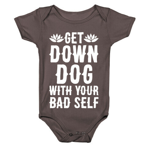 Get Down Dog With Your Bad Self Baby One-Piece
