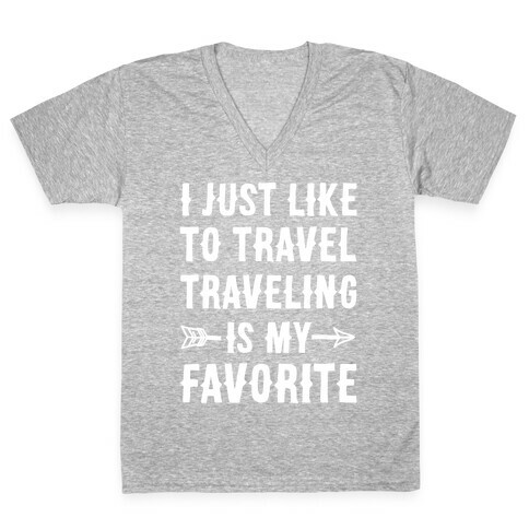 I Just Like To Travel Traveling Is My Favorite White Print V-Neck Tee Shirt