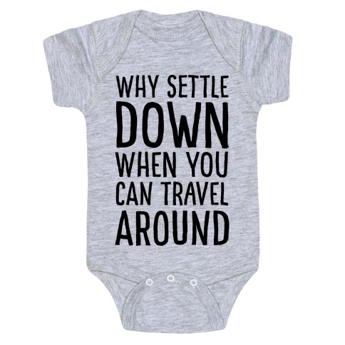 Why Settle Down When You Can Travel Around Baby One-Piece