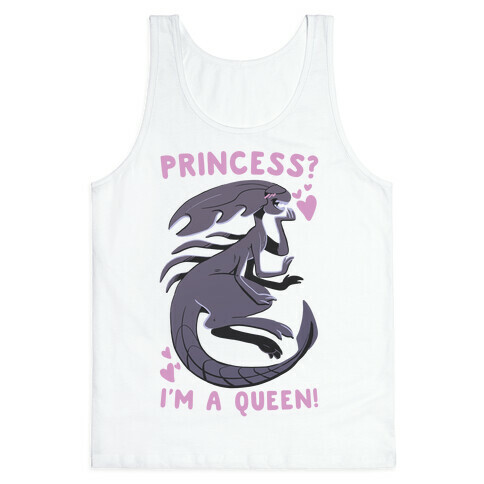 Princess? I'm a Xenomorph Queen! Tank Top