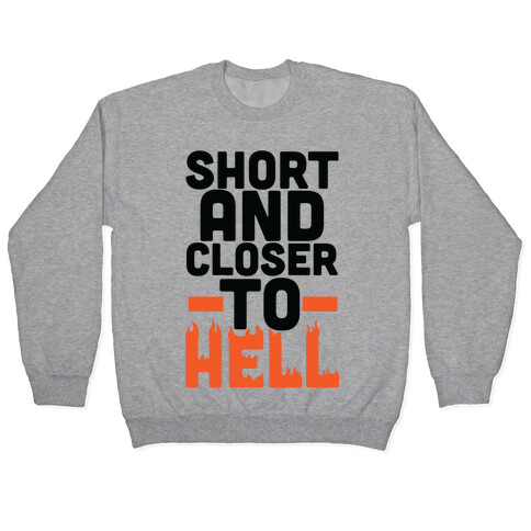 Short and Closer to Hell Pullover