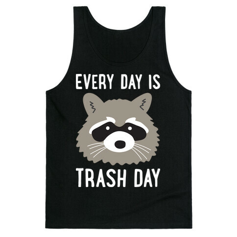 Every Day Is Trash Day Raccoon Tank Top