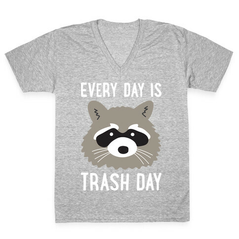 Every Day Is Trash Day Raccoon V-Neck Tee Shirt