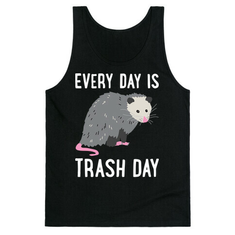 Every Day Is Trash Day Opossum Tank Top