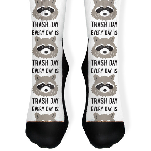 Every Day Is Trash Day Raccoon Sock