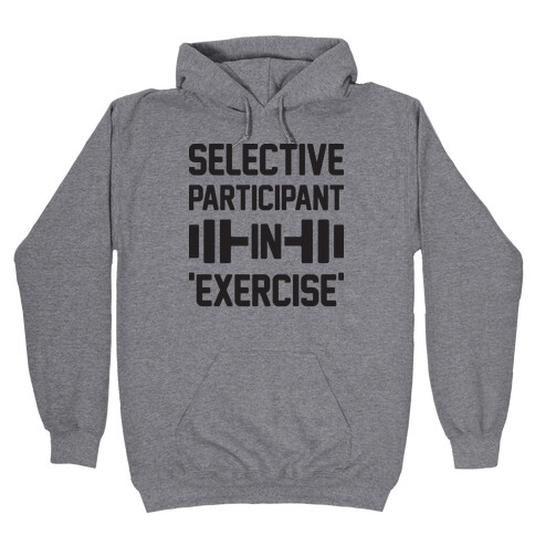 Selective Participant In Exercise Hooded Sweatshirt