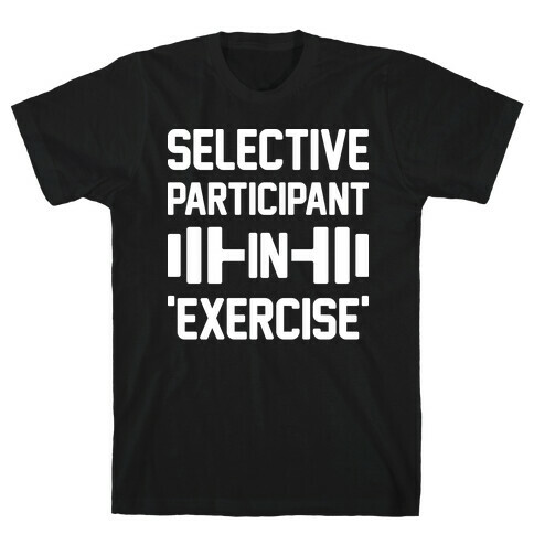 Selective Participant In Exercise T-Shirt