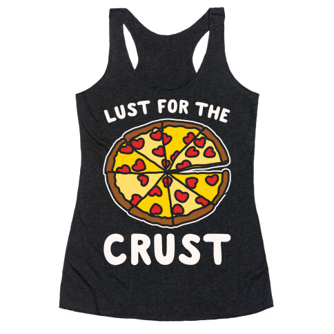 Lust For The Crust White Print Racerback Tank Top