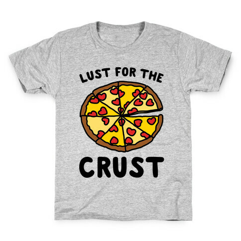 Lust For The Crust Kids T-Shirt