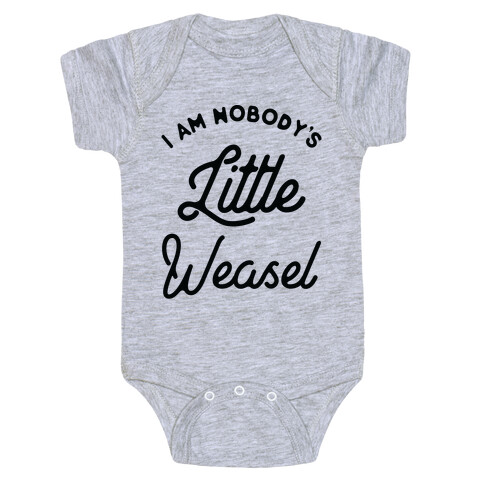 I'm Nobody's Little Weasel Baby One-Piece