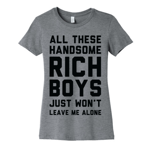 All These Handsome Rich Boys  Womens T-Shirt