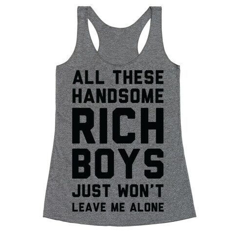 All These Handsome Rich Boys  Racerback Tank Top