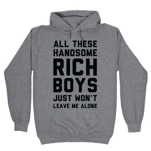 All These Handsome Rich Boys  Hooded Sweatshirt