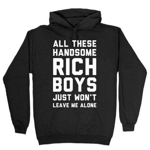 All These Handsome Rich Boys  Hooded Sweatshirt