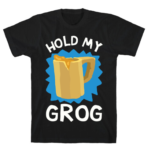 Hold My Grog T-Shirt