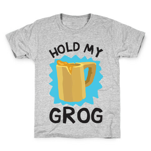 Hold My Grog Kids T-Shirt