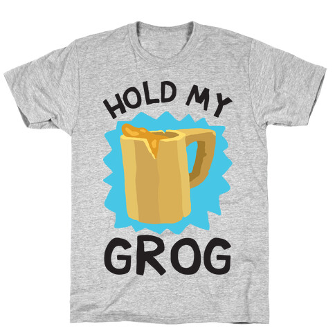 Hold My Grog T-Shirt