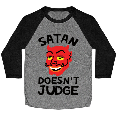 Satan Doesn't Judge Baseball Tee