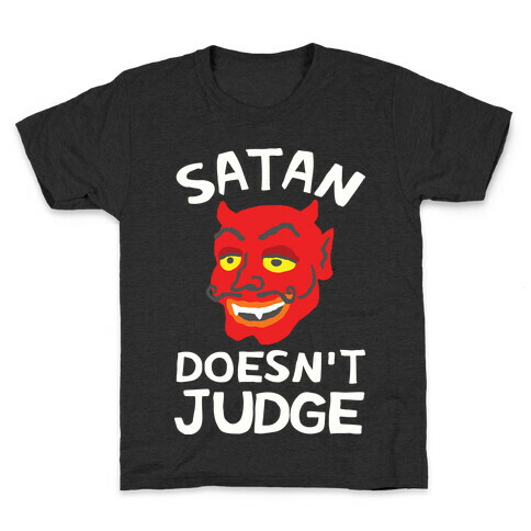 Satan Doesn't Judge Kids T-Shirt