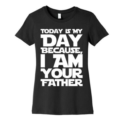 I Am Your Father Father's Day Parody White Print Womens T-Shirt