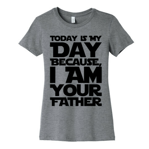 I Am Your Father Father's Day Parody Womens T-Shirt