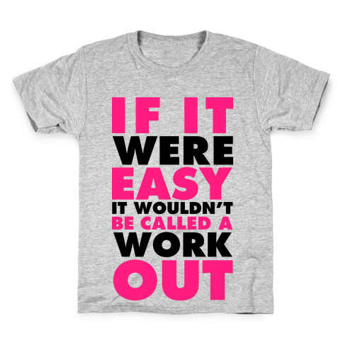 If It Were Easy It Wouldn't Be Called a Workout Kids T-Shirt