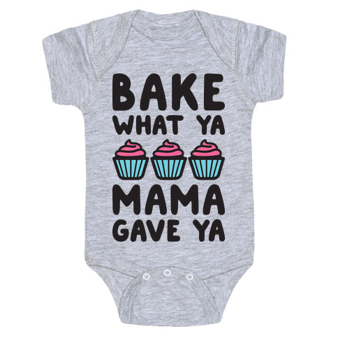 Bake What Ya Mama Gave Ya Baby One-Piece
