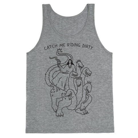 Catch Me Riding Dirty Mother of Harlots Tank Top