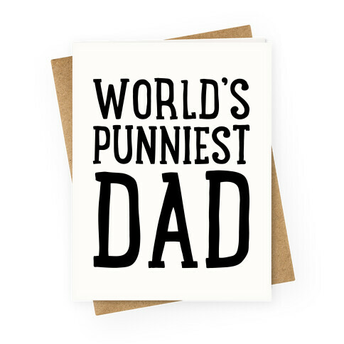 World's Punniest Dad  Greeting Card