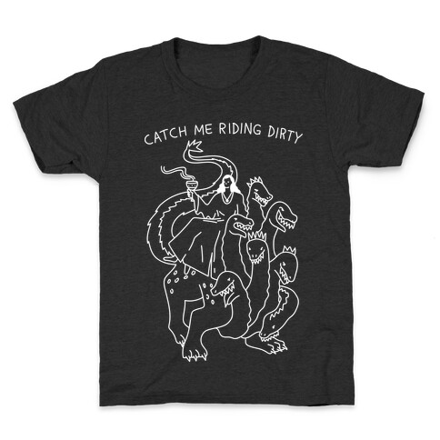 Catch Me Riding Dirty Mother of Harlots Kids T-Shirt