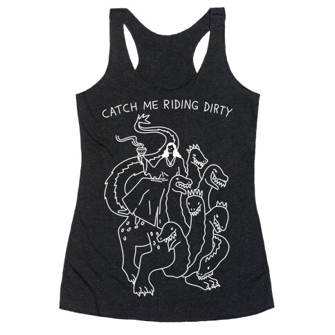 Catch Me Riding Dirty Mother of Harlots Racerback Tank Top