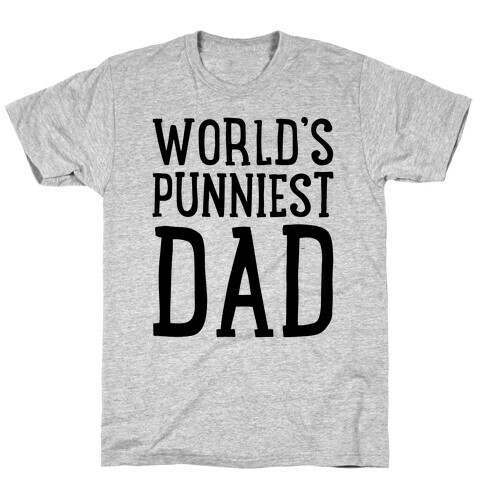 World's Punniest Dad  T-Shirt