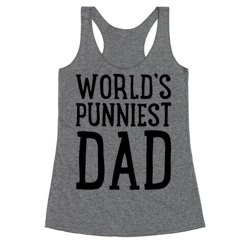 World's Punniest Dad  Racerback Tank Top