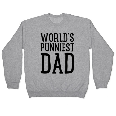 World's Punniest Dad  Pullover