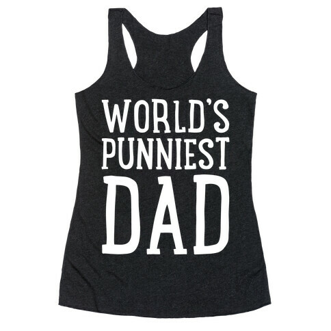 World's Punniest Dad White Print Racerback Tank Top