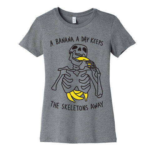 A Banana A Day Keeps The Skeletons Away Womens T-Shirt